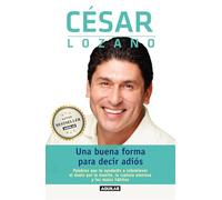 Una buena forma para decir adiós / Saying Goodbye: Palabras que te ayudarán a sobrellevar el duelo por la muerte, la ruptura amoros a y los malos hábitos