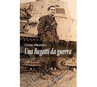 Una Bugatti da guerra [Paperback] [Nov 27, 2017] Orlandini, Chiara