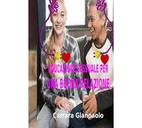 UNA BUONA EDUCAZIONE SESSUALE PER UNA BUONA RELAZIONE