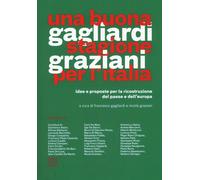 Una buona stagione per l'Italia. Idee e proposte per la ricostruzione del ...