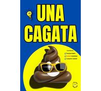 UNA CAGATA - Giochi e Passatempi per Adulti e Ragazzi: Enigmistica e Umorismo - Libri Divertenti per ogni Occasione - Idea per Regalo Originale