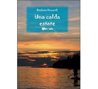 Una calda estate di Stefania Riccardi, 2011, Youcanprint
