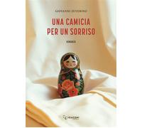 Una camicia per un sorriso - Zeverino Giovanni