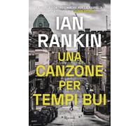 Una canzone per tempi bui - Rankin Ian