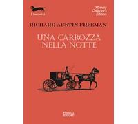 Libri Freeman Richard Austin - Una Carrozza Nella Notte