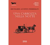 Libri Freeman Richard Austin - Una Carrozza Nella Notte