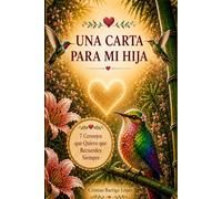 Una carta para mi hija: 7 consejos que quiero que recuerdes siempre