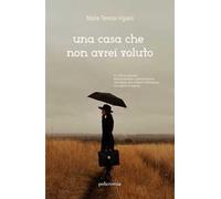Una casa che non avrei voluto