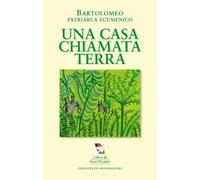 Una casa chiamata terra. Per una ecologia umana e sociale
