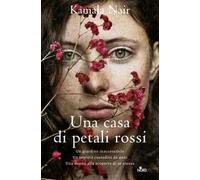 Libri Kamala Nair - Una Casa Di Petali Rossi
