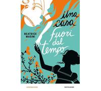 Una casa fuori dal tempo [Hardcover] [Apr 02, 2024] Masini, Beatrice and Stoinic