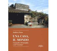 Una casa, il mondo. Cronache di famiglia e di «Cercina»