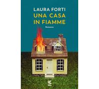 Una casa in fiamme [Paperback] [Sep 27, 2022] Forti, Laura
