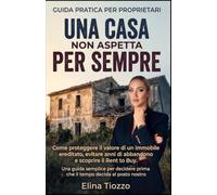 Una Casa Non Aspetta Per Sempre: Rent to Buy