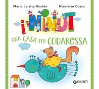 Una casa per Codarossa. I Ninut. Ediz. a colori