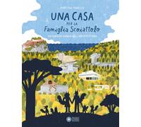 Libri Martina Tonello - Una Casa Per La Famiglia Scoiattolo. Ediz. Illustrata