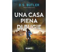 Una casa piena di bugie - Butler D. S.