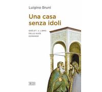 Una casa senza idoli. Qoèlet, il libro delle nude domande