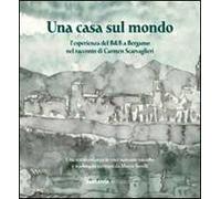 Una casa sul mondo. L'esperienza del B&B a Bergamo nel racconto di Carmen Scarvaglieri