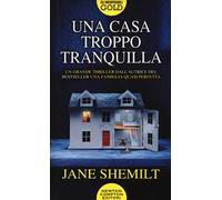 Una casa troppo tranquilla