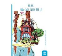 Una casa tutta per lei