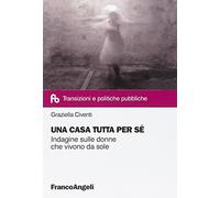 Una casa tutta per sé. Indagine sulle donne che vivono da sole
