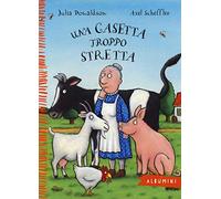 Una casetta troppo stretta. Ediz. a colori