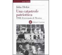 Una catastrofe patriottica. 1908: il terremoto di Messina