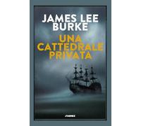 Una cattedrale privata - Burke James Lee