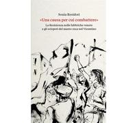 «Una causa per cui combattere». La Resistenza nelle fabbriche venete e gli sciop