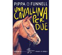 Una cavallina per due. Storie di cavalli