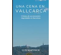 Una cena en Vallcarca: Crónica de un encuentro improbable en Barcelona