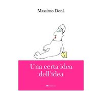 Una certa idea dell'idea [Paperback] [Jul 04, 2025] Donà, Massimo
