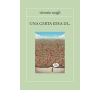 Una certa idea di ... - 2026 - StreetLib