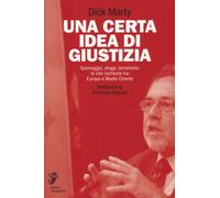 Libri Marty Dick - Una Certa Idea Di Giustizia. Spionaggio, Droga, Terrorismo: L