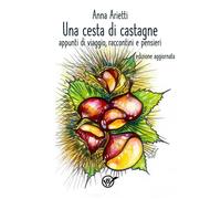 Una cesta di castagne, racconti di viaggio, raccontini, pensieri