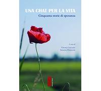 Una chat per la vita. Cinquanta storie di speranza