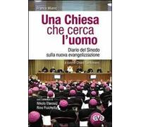 Una Chiesa che cerca l'uomo. Diario del Sinodo sulla nuova evangelizzazione