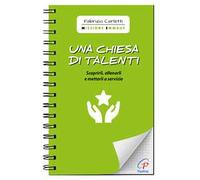 Una Chiesa di talenti. Scoprirli, allenarli e metterli a servizio