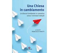 Una Chiesa in cambiamento. Le diocesi lombarde in cammino verso i ministeri istituiti