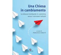Una Chiesa in cambiamento. Le diocesi lombarde in cammino verso i ministeri istituiti