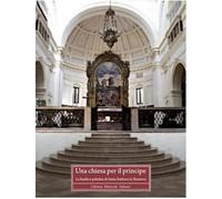 Una chiesa per il principe. La basilica palatina di Santa Barbara in Mantova. Ediz. a colori