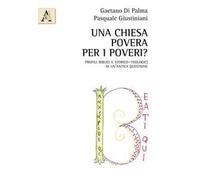 Una Chiesa povera per i poveri? Profili biblici e storico-teologici di un'antica questione