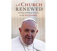 Una Chiesa rinnovata: 30 giorni con Papa Francesco sulla nuova sinodalità (edizione inglese e spagnola)