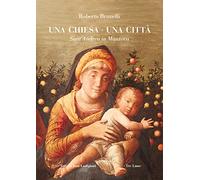 Una chiesa una città. Sant'Andrea in Mantova