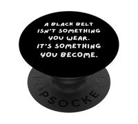 UNA CINTURA NERA NON È QUALCOSA CHE INDOSSI, È QUALCOSA CHE DIVENTI PopSockets PopGrip Adesivo