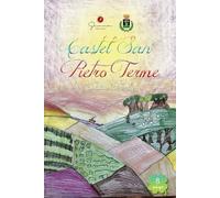 Una città da favola. Vol. 8: Castel San Pietro Terme (Bologna).