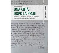 Una città dopo la peste. Impresa e mobilità sociale ad Arezzo nella seconda metà del Trecento