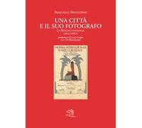 Una città e il suo fotografo. La Bengasi coloniale (1912-1941)