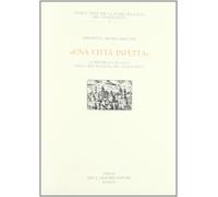 Una città infetta. La Repubblica di Lucca nella crisi religiosa del Cinquecento